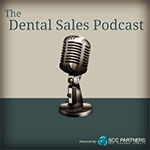 The Dental Sales Podcast