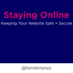 Keeping Your Website Safe + Secure