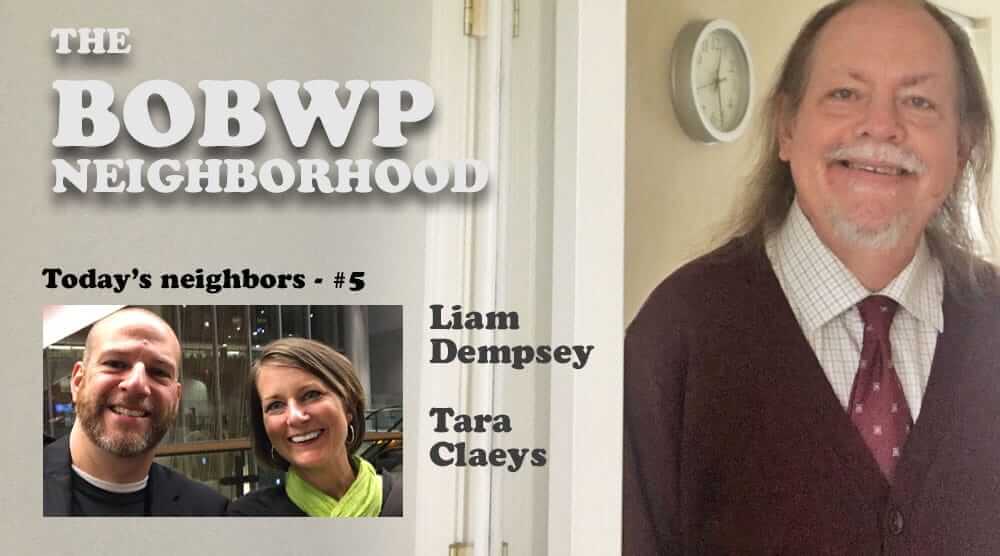 Liam Dempsey and Tara Claeys on BobWP Neighborhood